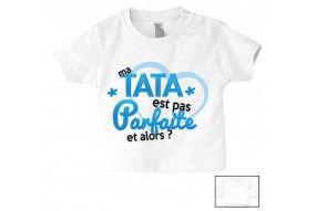 Tee-shirt de bébé mon tata est pas parfaite et alors fille