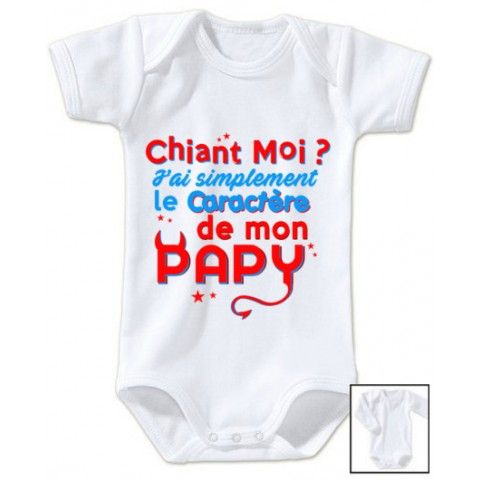 Body de bébé chiant moi j’ai tout simplement le caractère de mon papy