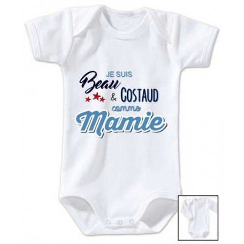 Body de bébé je suis beau et costaud comme mamie