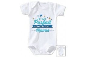 Body de bébé je suis parfait comme ma mamie 