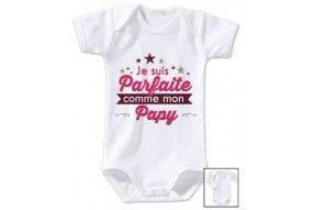 Body de bébé je suis parfaite comme mon papy 