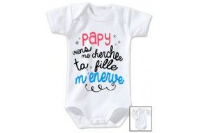 Body de bébé papy viens me chercher ta fille m’énerve garçon