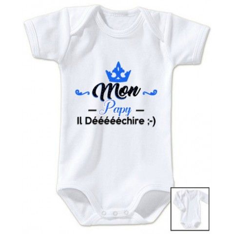 Body de bébé mon papy il déééchire garçon