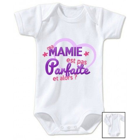 Body de bébé ma mamie est pas parfaite est alors fille