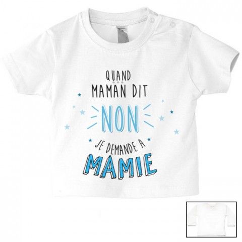 Tee-shirt de bébé quand maman dit non je demande à mamie garçon