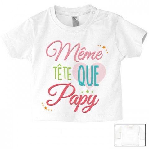 Tee-shirt de bébé même tête que papy fantaisie fille