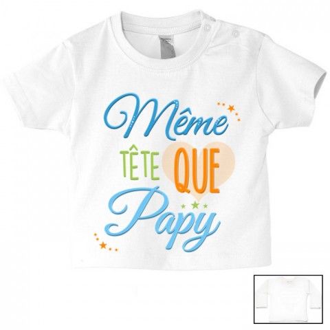 Tee-shirt de bébé même tête que papy fantaisie garçon