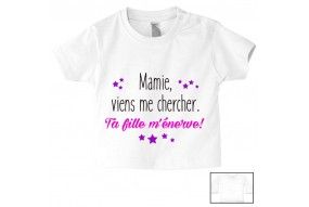 Tee-shirt de bébé mamie viens me chercher ta fille m’énerve fille