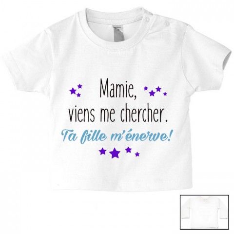 Tee-shirt de bébé mamie viens me chercher ta fille m’énerve garçon