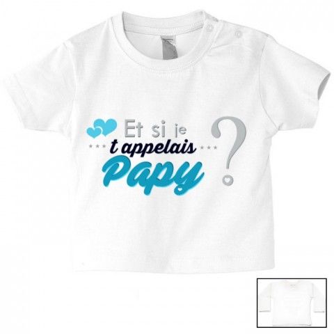 Tee-shirt de bébé et si je t’appelais papy garçon