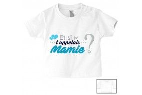 Tee-shirt de bébé et si je t’appelais mamie garçon