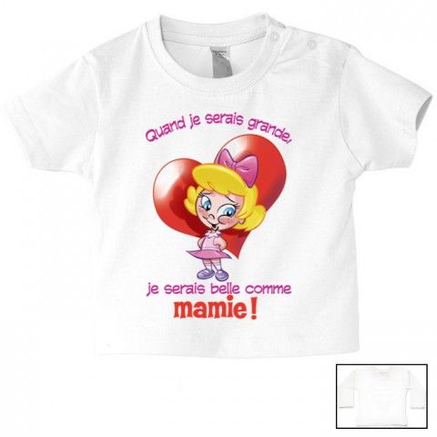 Tee-shirt de bébé  quand je serais grande je serais belle comme mamie