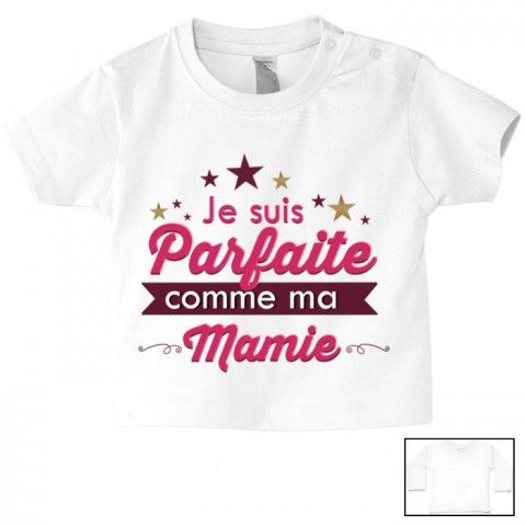 Tee-shirt de bébé je suis parfaite comme ma mamie 