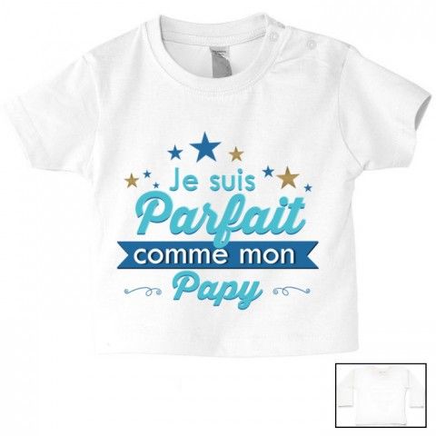 Tee-shirt de bébé je suis parfait comme mon papy 