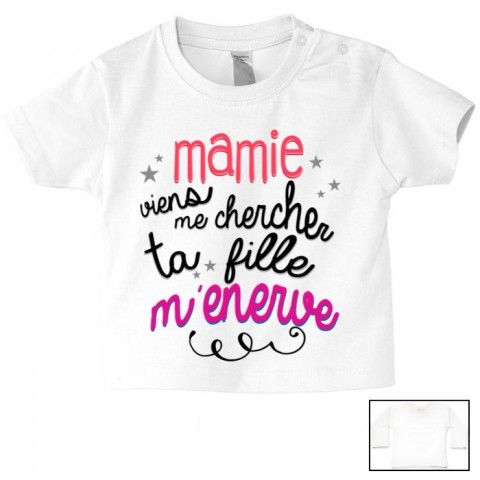 Tee-shirt de bébé mamie viens me chercher ta fille m’énerve fille