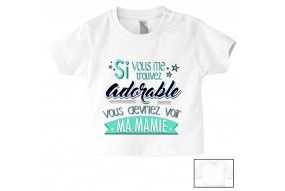 Tee-shirt de bébé si vous me trouvez adorable vous devez voir ma mamie