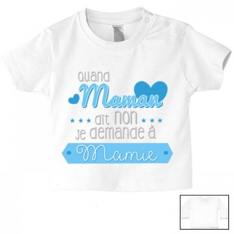 Tee-shirt de bébé quand maman dit non je demande à mamie cœur garçon