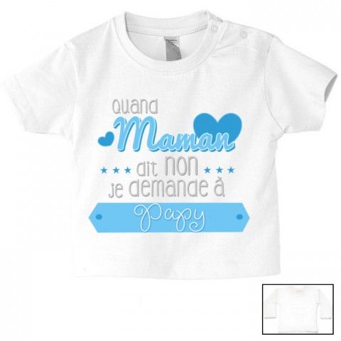 Tee-shirt de bébé quand maman dit non je demande à papy cœur garçon