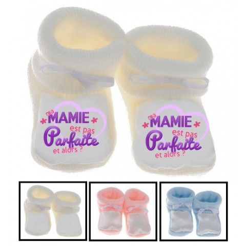 Chaussons de bébé ma mamie est pas parfaite est alors fille