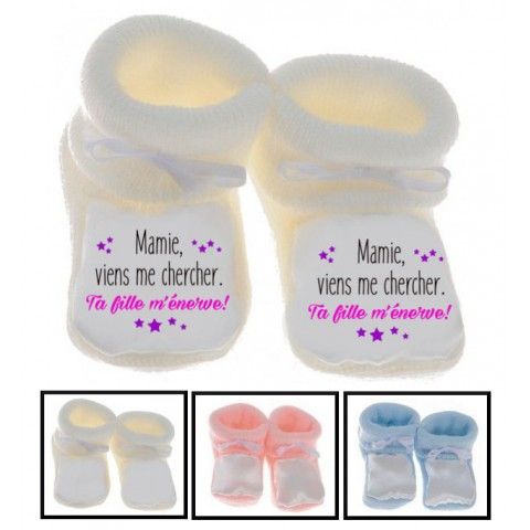 Chaussons de bébé mamie viens me chercher ta fille m’énerve fille