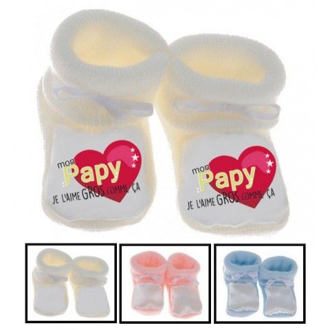 Chaussons de bébé mon papy je l’aime gros comme ça