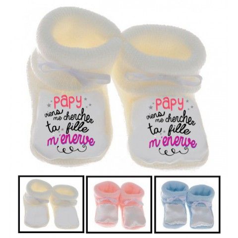 Chaussons de bébé papy viens me chercher ta fille m’énerve fille