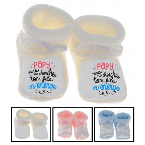 Chaussons de bébé papy viens me chercher ton fils m’énerve garçon