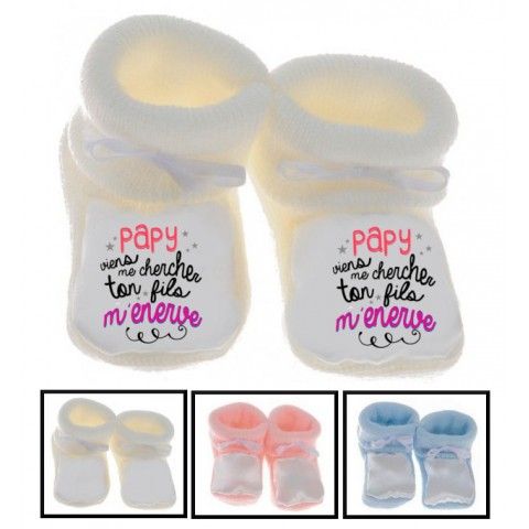 Chaussons de bébé papy viens me chercher ton fils m’énerve fille