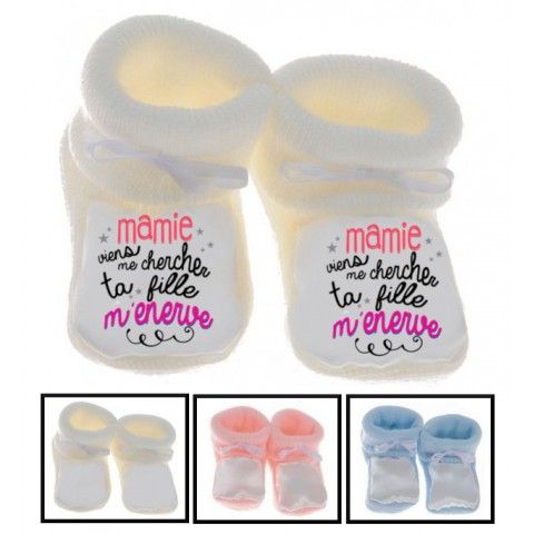 Chaussons de bébé mamie viens me chercher ta fille m’énerve fille