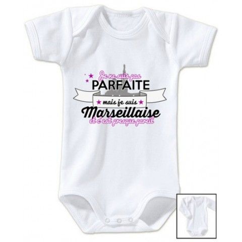 Body de bébé je ne suis pas parfait mais je suis Marseillaise et c’est presque pareil