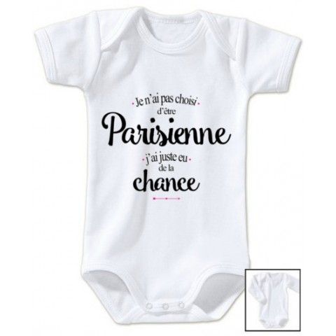 Body de bébé je n’ai pas choisi d’être Parisienne j’ai juste eu de la chance