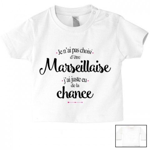 Tee-shirt de bébé je n’ai pas choisi d’être Marseillaise j’ai juste eu de la chance