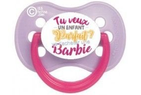 Tétine de bébé tu veux un enfant parfait ? va t’acheter une barbie