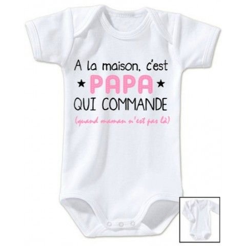 Body De Bebe A La Maison C Est Papa Qui Commande Quand Maman N Est Pas La Pois Fille